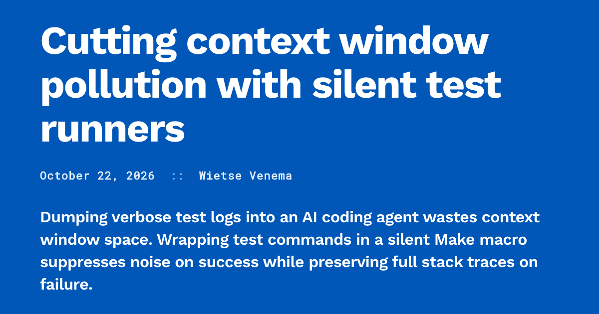 Cutting context window pollution with silent test runners